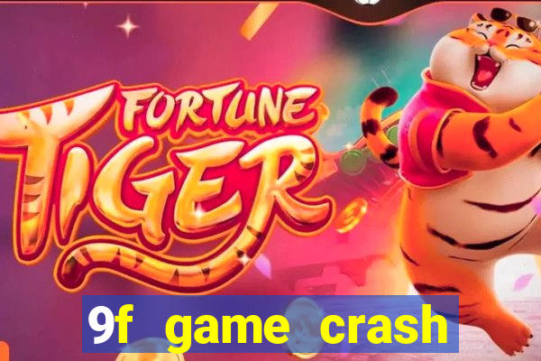 9f game crash ganhar dinheiro